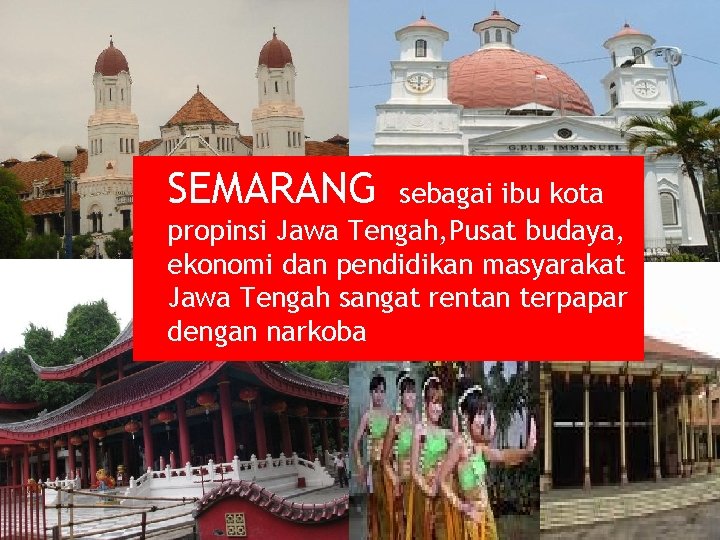 SEMARANG sebagai ibu kota propinsi Jawa Tengah, Pusat budaya, ekonomi dan pendidikan masyarakat Jawa
