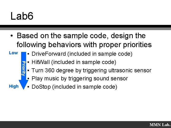 Lab 6 • Based on the sample code, design the following behaviors with proper