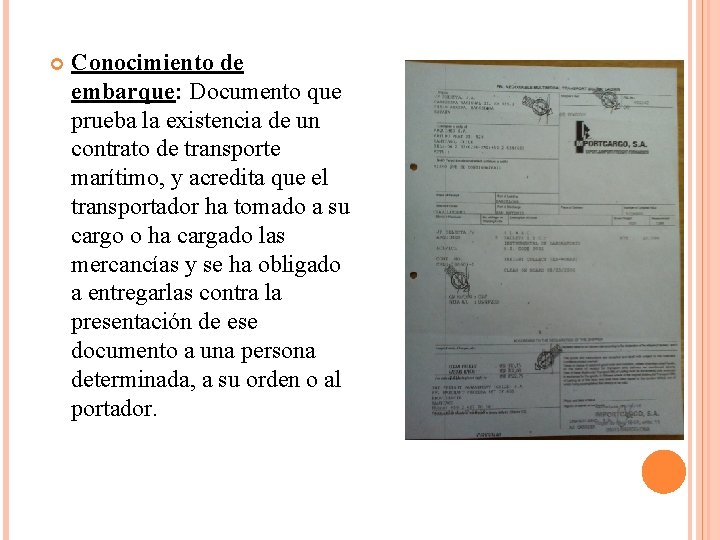  Conocimiento de embarque: Documento que prueba la existencia de un contrato de transporte