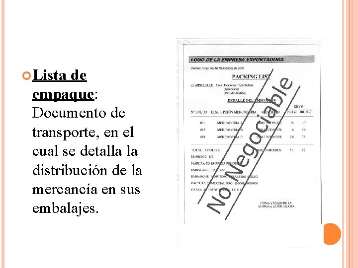  Lista de empaque: Documento de transporte, en el cual se detalla la distribución