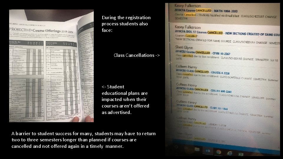 During the registration process students also face: Class Cancellations -> <- Student educational plans
