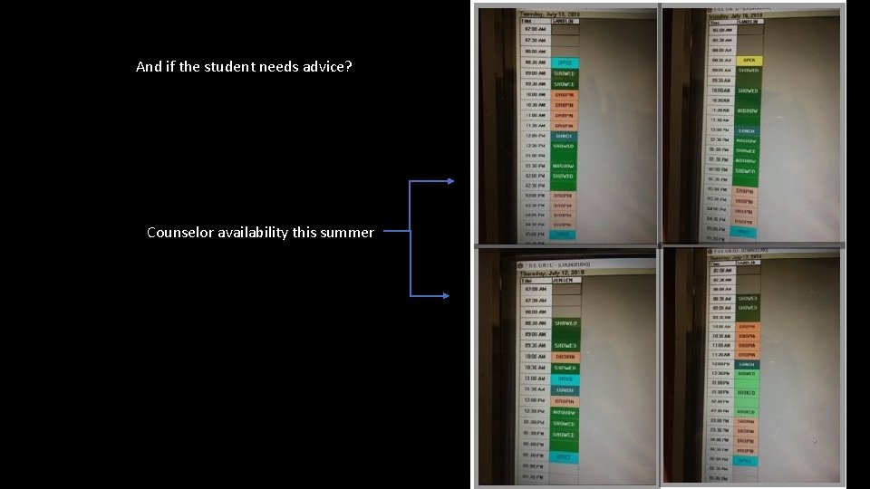 And if the student needs advice? Counselor availability this summer 