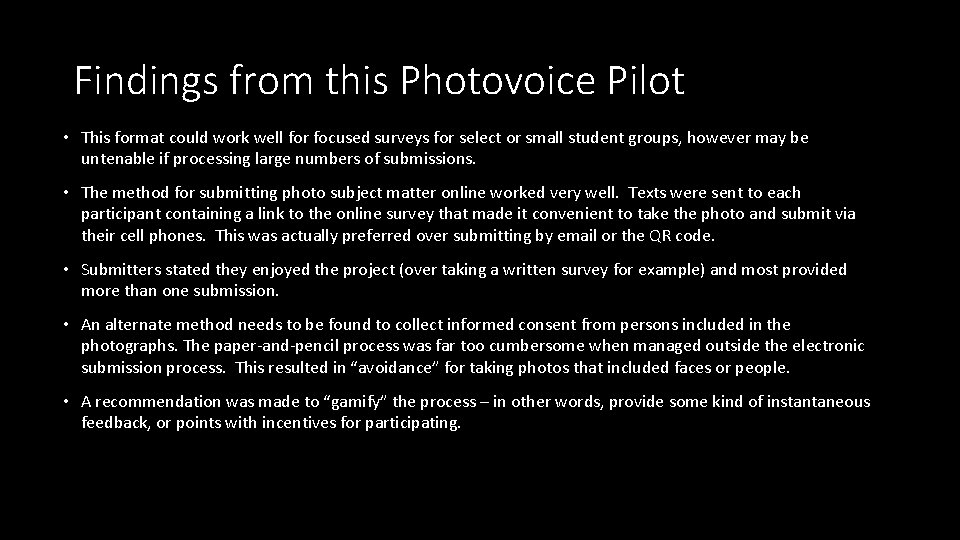 Findings from this Photovoice Pilot • This format could work well for focused surveys