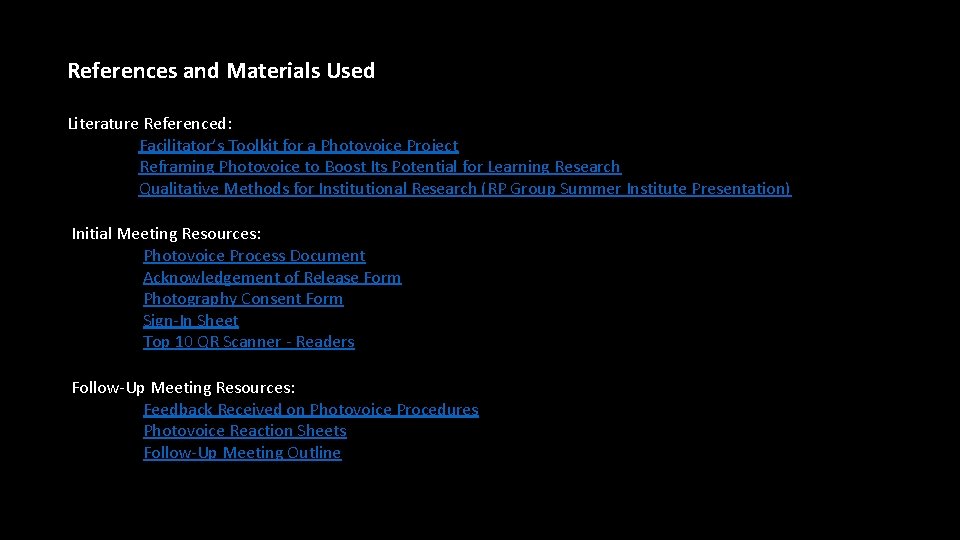 References and Materials Used Literature Referenced: Facilitator’s Toolkit for a Photovoice Project Reframing Photovoice