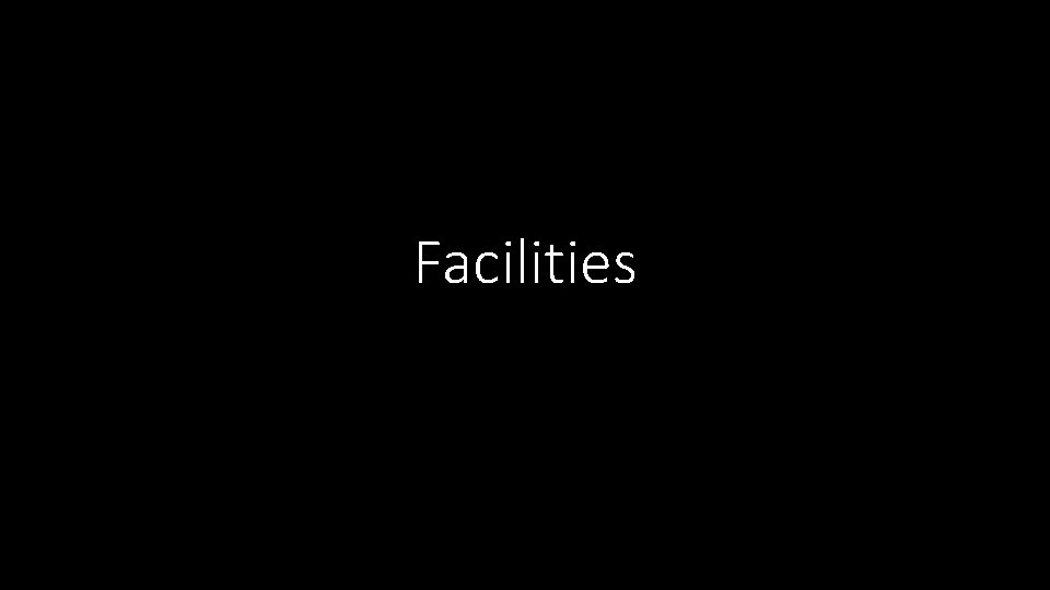 Facilities 