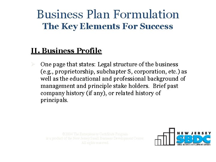 Business Plan Formulation The Key Elements For Success II. Business Profile Ø One page