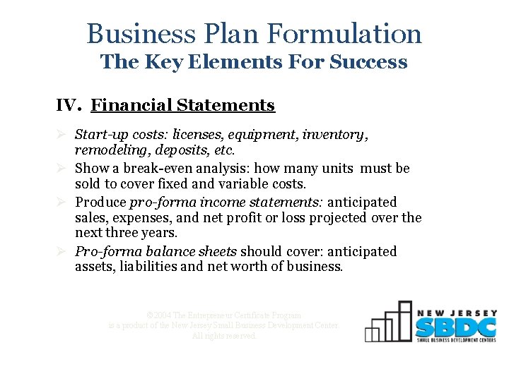Business Plan Formulation The Key Elements For Success IV. Financial Statements Ø Start-up costs: