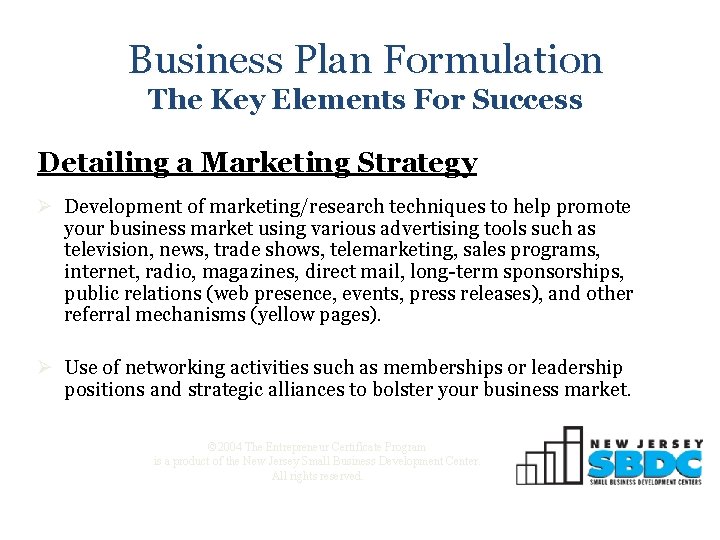 Business Plan Formulation The Key Elements For Success Detailing a Marketing Strategy Ø Development