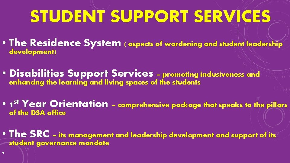 STUDENT SUPPORT SERVICES • The Residence System ( aspects of wardening and student leadership