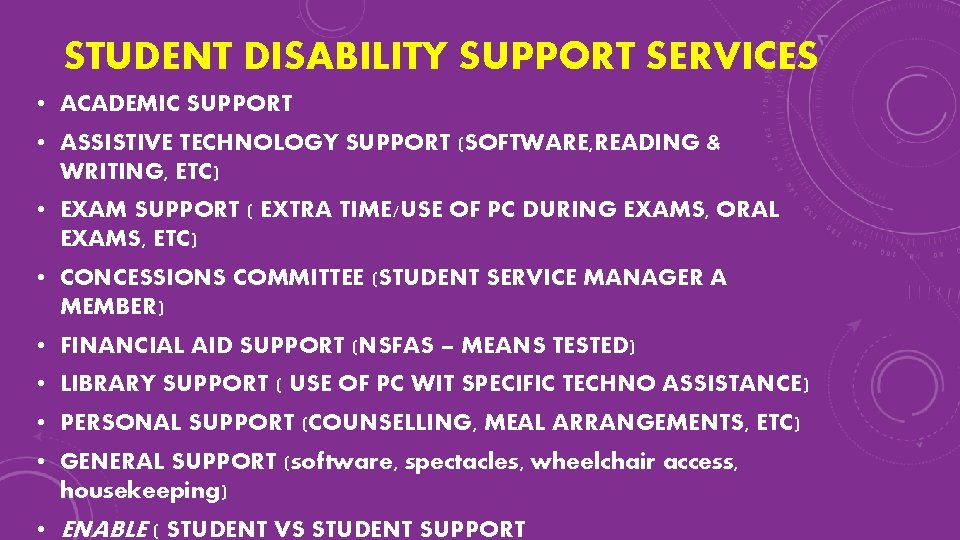 STUDENT DISABILITY SUPPORT SERVICES • ACADEMIC SUPPORT • ASSISTIVE TECHNOLOGY SUPPORT (SOFTWARE, READING &