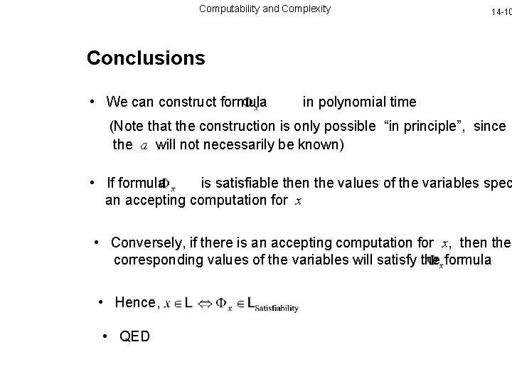 Computability and Complexity 14 -10 Conclusions • We can construct formula in polynomial time