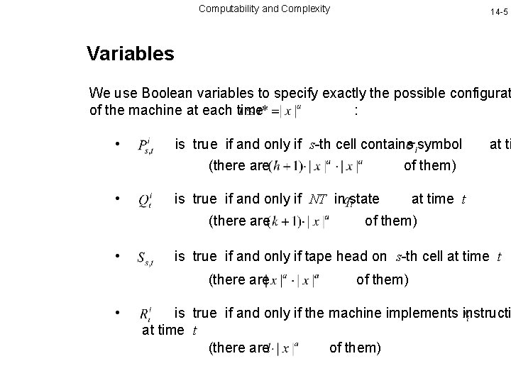 Computability and Complexity 14 -5 Variables We use Boolean variables to specify exactly the