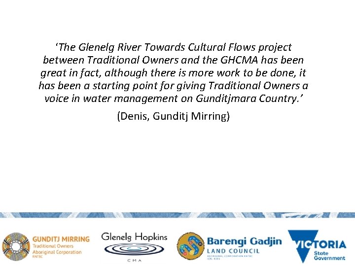‘The Glenelg River Towards Cultural Flows project between Traditional Owners and the GHCMA has