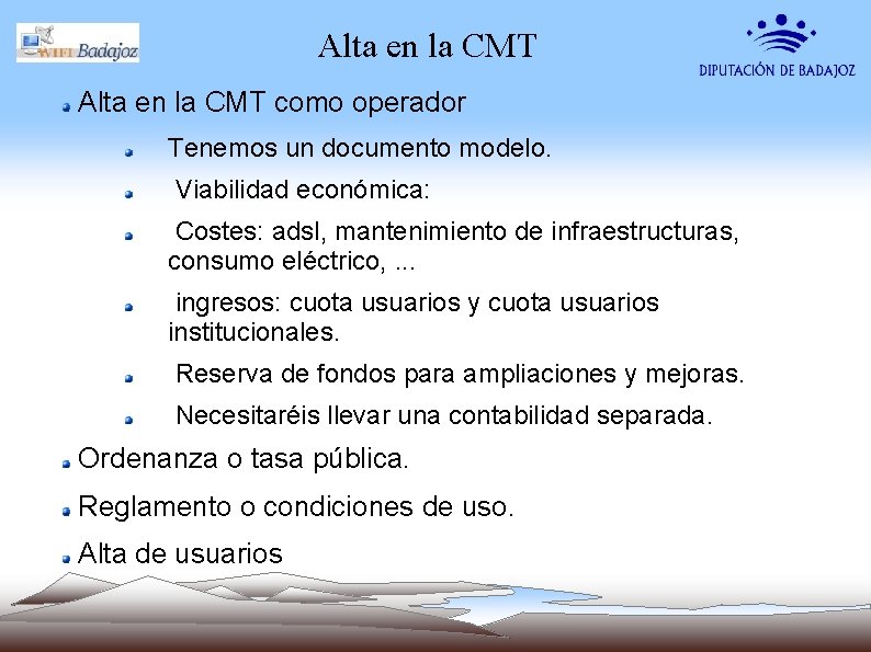 Alta en la CMT como operador Tenemos un documento modelo. Viabilidad económica: Costes: adsl,