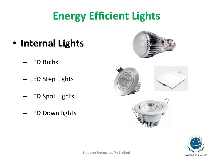 Energy Efficient Lights • Internal Lights – LED Bulbs – LED Step Lights –