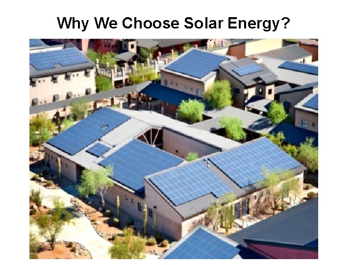 Why We Choose Solar Energy? 