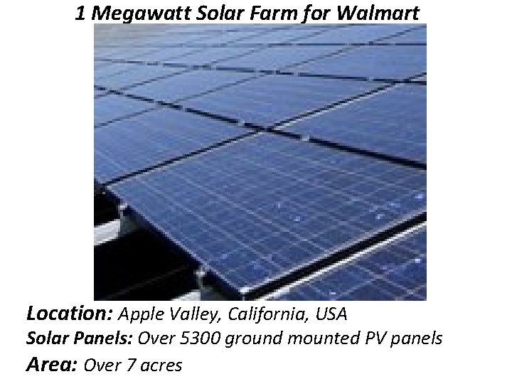 1 Megawatt Solar Farm for Walmart Location: Apple Valley, California, USA Solar Panels: Over