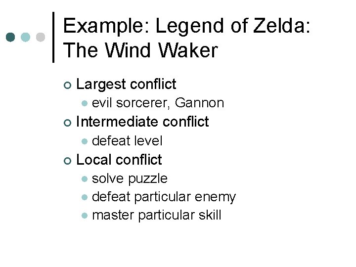 Example: Legend of Zelda: The Wind Waker ¢ Largest conflict l ¢ Intermediate conflict