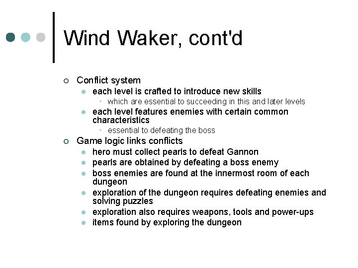 Wind Waker, cont'd ¢ Conflict system l each level is crafted to introduce new