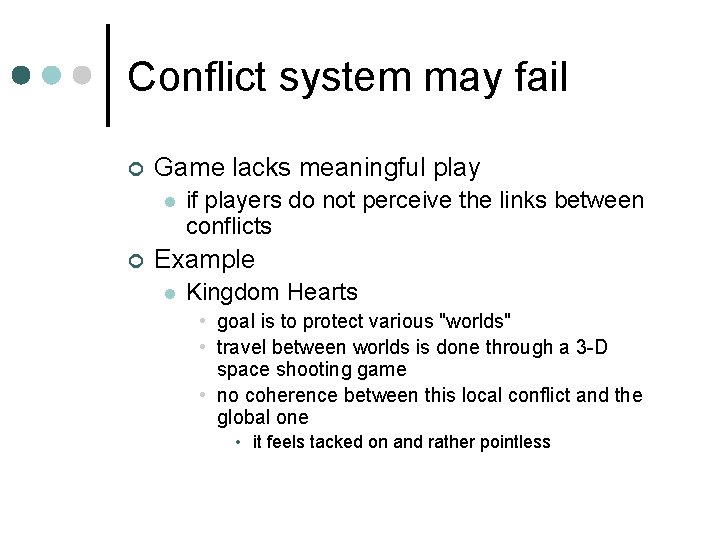 Conflict system may fail ¢ Game lacks meaningful play l ¢ if players do