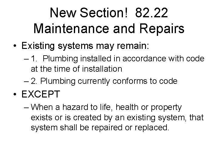 New Section! 82. 22 Maintenance and Repairs • Existing systems may remain: – 1.