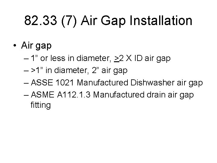 82. 33 (7) Air Gap Installation • Air gap – 1” or less in