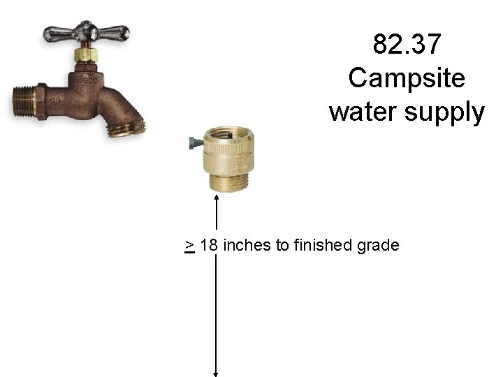 82. 37 Campsite water supply > 18 inches to finished grade 
