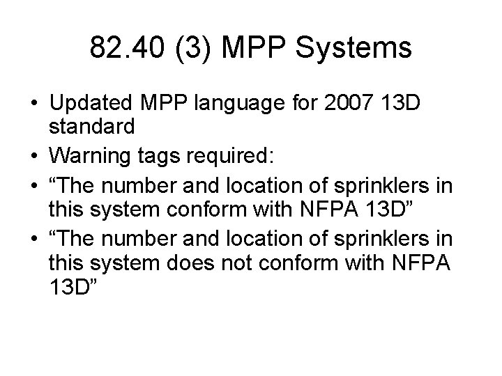 82. 40 (3) MPP Systems • Updated MPP language for 2007 13 D standard
