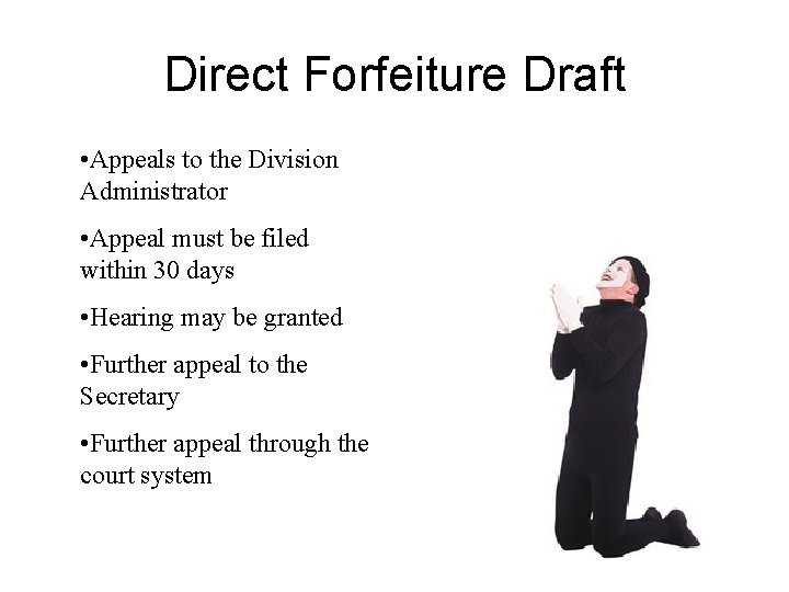 Direct Forfeiture Draft • Appeals to the Division Administrator • Appeal must be filed