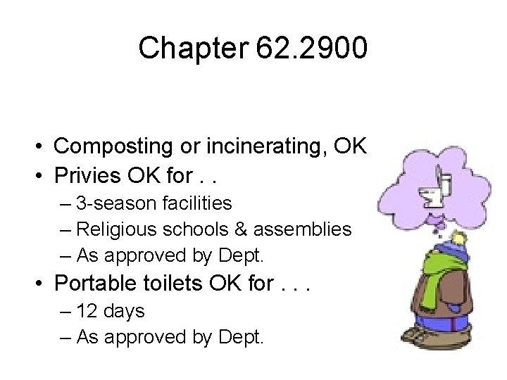Chapter 62. 2900 • Composting or incinerating, OK • Privies OK for. . –