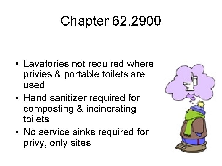 Chapter 62. 2900 • Lavatories not required where privies & portable toilets are used