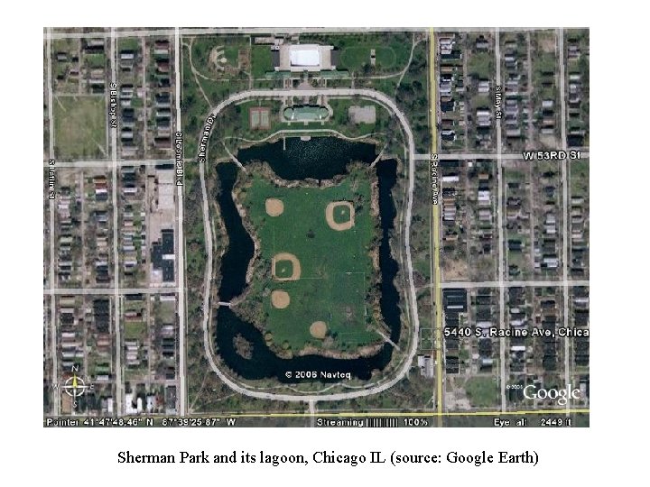 Sherman Park and its lagoon, Chicago IL (source: Google Earth) Sherman Park and its lagoon, Chicago IL (source: Google Earth)
