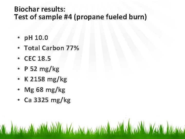 Biochar results: Test of sample #4 (propane fueled burn) • • p. H 10.