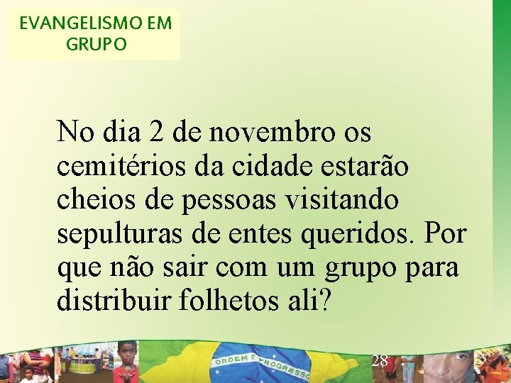 EVANGELISMOEM EVANGELISMO CRIATIVO GRUPO No dia 2 de novembro os cemitérios da cidade estarão