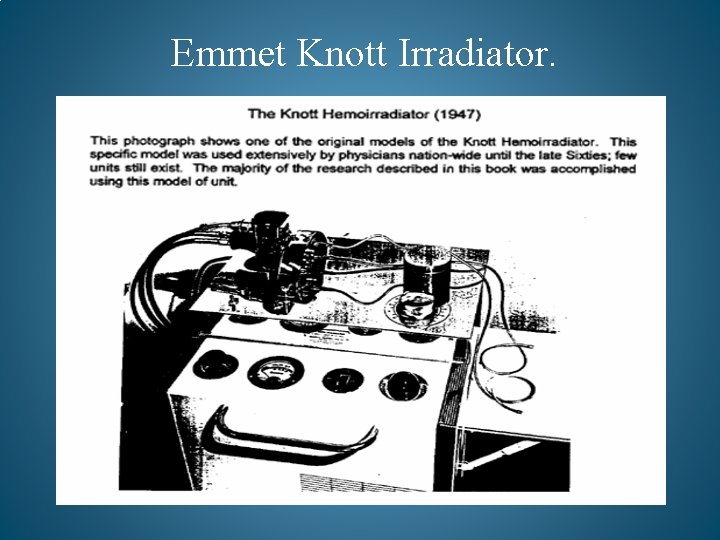  Emmet Knott Irradiator. 