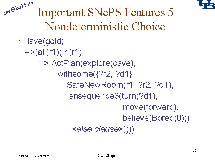 alo @ cse f buf Important SNe. PS Features 5 Nondeterministic Choice ~Have(gold) =>(all(r