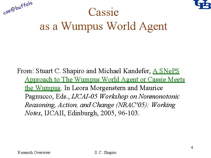 alo @ cse f buf Cassie as a Wumpus World Agent From: Stuart C.