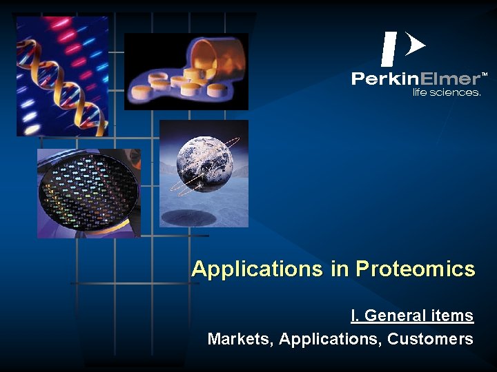 abclt Applications in Proteomics I. General items Markets, Applications, Customers 