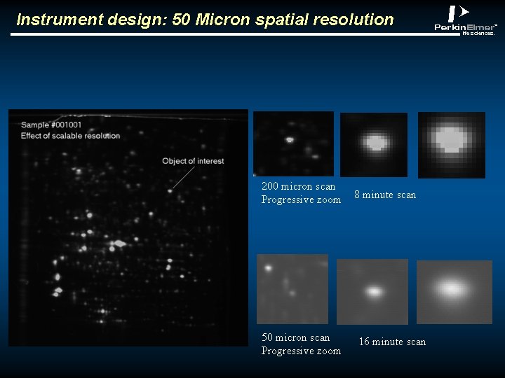 Instrument design: 50 Micron spatial resolution 200 micron scan Progressive zoom 50 micron scan