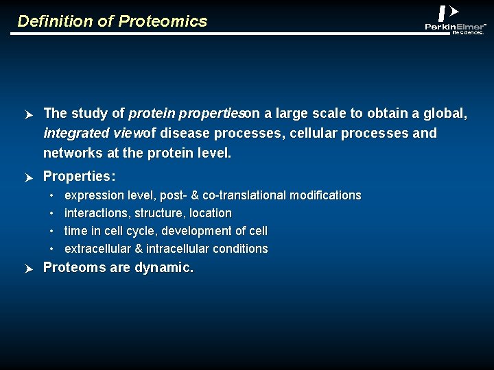 Definition of Proteomics abclt p The study of protein propertieson a large scale to