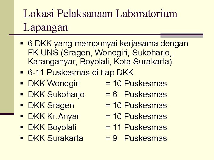 Lokasi Pelaksanaan Laboratorium Lapangan § 6 DKK yang mempunyai kerjasama dengan § § §