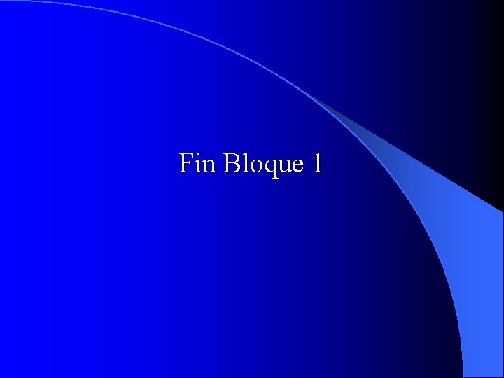 Fin Bloque 1 