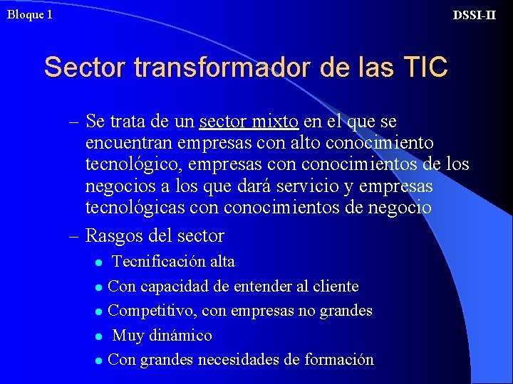 Bloque 1 DSSI-II Sector transformador de las TIC – Se trata de un sector