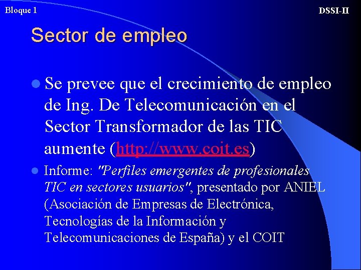 Bloque 1 DSSI-II Sector de empleo l Se prevee que el crecimiento de empleo