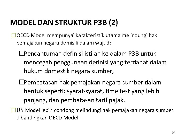 MODEL DAN STRUKTUR P 3 B (2) �OECD Model mempunyai karakteristik utama melindungi hak