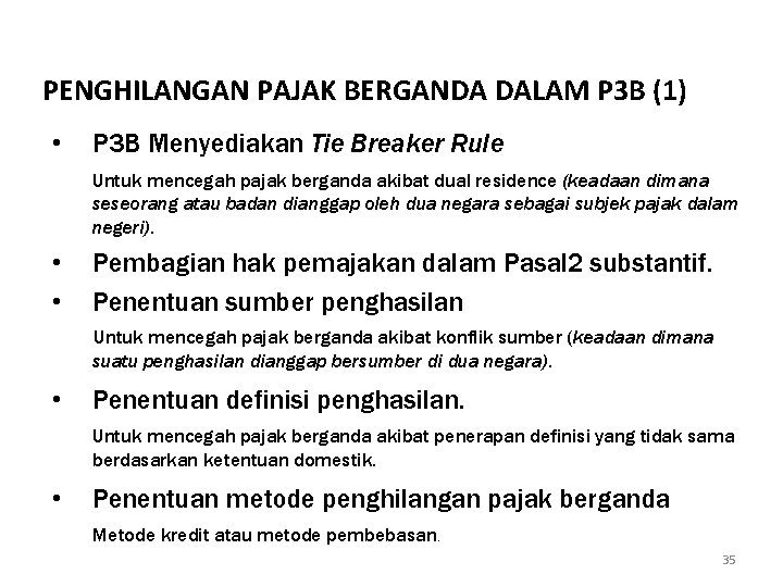 PENGHILANGAN PAJAK BERGANDA DALAM P 3 B (1) • P 3 B Menyediakan Tie