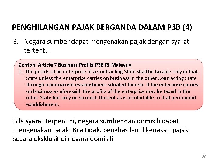 PENGHILANGAN PAJAK BERGANDA DALAM P 3 B (4) 3. Negara sumber dapat mengenakan pajak PENGHILANGAN PAJAK BERGANDA DALAM P 3 B (4) 3. Negara sumber dapat mengenakan pajak