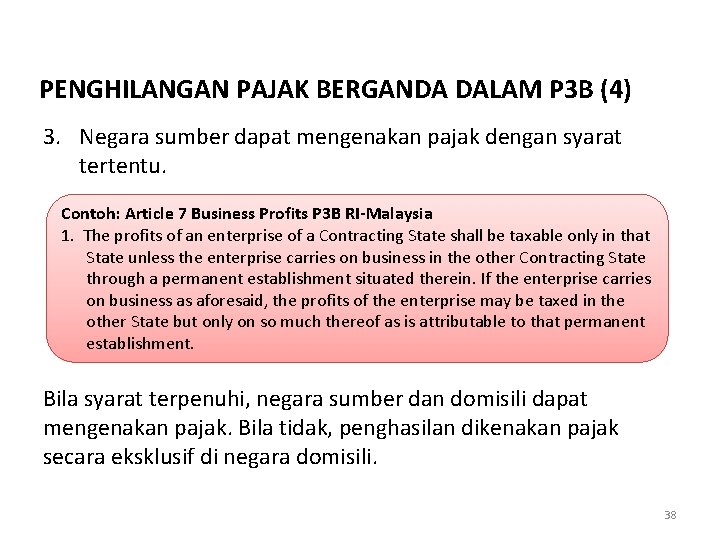 PENGHILANGAN PAJAK BERGANDA DALAM P 3 B (4) 3. Negara sumber dapat mengenakan pajak