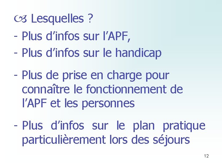  Lesquelles ? - Plus d’infos sur l’APF, - Plus d’infos sur le handicap