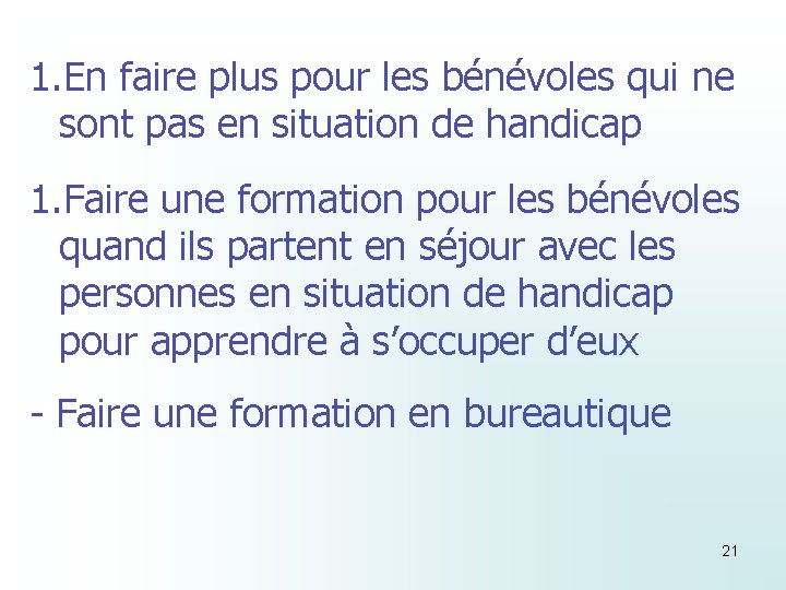 1. En faire plus pour les bénévoles qui ne sont pas en situation de